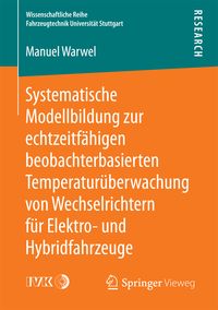 Produktbild: Systematische Modellbildung zur echtzeitf&auml;higen beobachterbasierten Temperatur&uuml;berwachung von Wechselrichtern f&uuml;r Elektro- und Hybridfahrzeuge