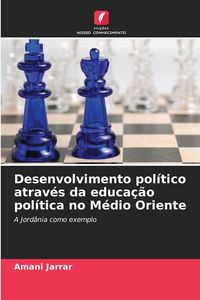 Produktbild: Desenvolvimento pol&iacute;tico atrav&eacute;s da educa&ccedil;&atilde;o pol&iacute;tica no M&eacute;dio Oriente