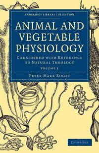 Produktbild: Animal and Vegetable Physiology - Volume 1