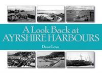 Produktbild: Love, D: Look Back at Ayrshire Harbours