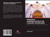 Produktbild: PR&Eacute;SENCE &Eacute;VANG&Eacute;LISATRICE DE L'&Eacute;GLISE CATHOLIQUE