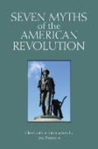Produktbild: Seven Myths of the American Revolution