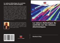Produktbild: La nature dialectique du contr&ocirc;le sur les r&eacute;seaux &eacute;lectroniques