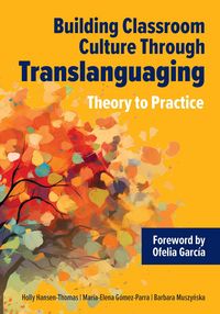 Produktbild: Building Classroom Culture Through Translanguaging: Theory to Practice