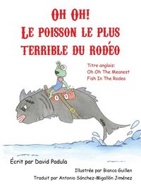 Produktbild: Oh Oh the Meanest Fish in the Rodeo (French Edition)