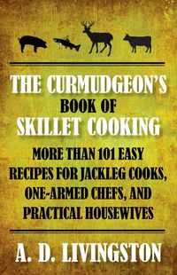 Produktbild: Curmudgeon's Book of Skillet Cooking