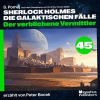 Produktbild: Der verblichene Vermittler (Sherlock Holmes - Die galaktischen F&auml;lle, Folge 45)