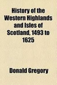 Produktbild: History of the Western Highlands and Isles of Scotland, 1493 to 1625