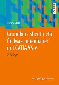 Produktbild: Grundkurs Sheetmetal f&uuml;r Maschinenbauer mit CATIA V5-6