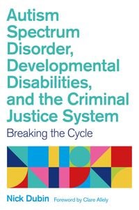 Produktbild: Autism Spectrum Disorder, Developmental Disabilities, and the Criminal Justice System