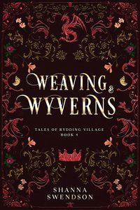 Produktbild: Weaving & Wyverns (Tales of Rydding Village, #4)