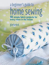Produktbild: A Beginner's Guide to Home Sewing