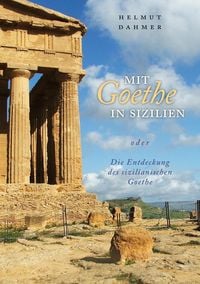 Produktbild: Mit Goethe in Sizilien oder Die Entdeckung des sizilianischen Goethe