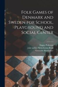 Produktbild: Folk Games of Denmark and Sweden for School, Playground and Social Center