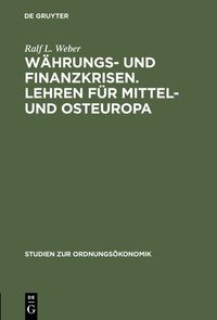 Produktbild: W&auml;hrungs- und Finanzkrisen. Lehren f&uuml;r Mittel- und Osteuropa