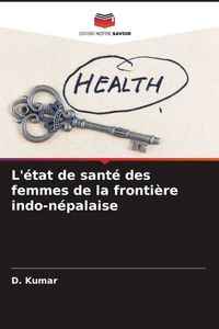 Produktbild: L'&eacute;tat de sant&eacute; des femmes de la fronti&egrave;re indo-n&eacute;palaise