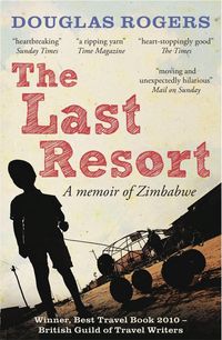 Produktbild: The Last Resort: A Memoir of Zimbabwe