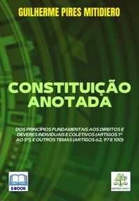 Produktbild: Constitui&ccedil;&atilde;o Anotada: Dos Princ&iacute;pios Fundamentais Aos Direitos E Deveres Individuais E Coletivos (artigos 1&ordm; Ao 5&ordm;), E Outros Temas (artigos 62, 97 E