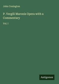 Produktbild: P. Vergili Maronis Opera with a Commentary