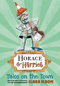 Produktbild: Elsom, C: Horace and Harriet: Take on the Town