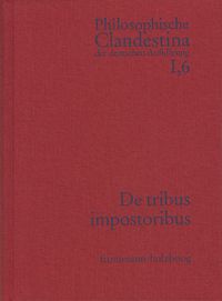 Produktbild: Philosophische Clandestina der deutschen Aufkl&auml;rung / Abteilung I: Texte und Dokumente. Band 6: Anonymus [Johann Joachim M&uuml;ller (1661&ndash;1733)]