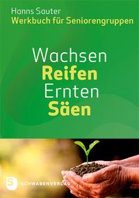 Produktbild: Wachsen - Reifen - Ernten - S&auml;en