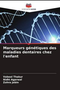 Produktbild: Marqueurs g&eacute;n&eacute;tiques des maladies dentaires chez l'enfant