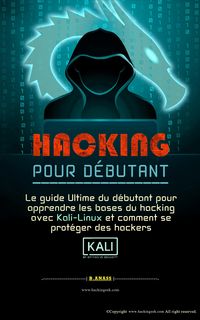 Produktbild: Hacking pour d&eacute;butant : le guide ultime du d&eacute;butant pour apprendre les bases du hacking avec kali linux et comment se prot&eacute;ger des hackers