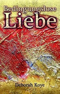 Produktbild: Bedingungslose Liebe
