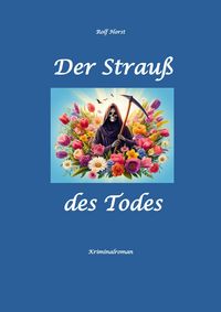 Produktbild: Der Strau&szlig; des Todes: hochfunktionaler Autismus, Studentenheim, Blo&szlig;stellen, Videos im Netz, Mord, Hundesitter, Meditation, Ruhe, Teamarbeit, Overload