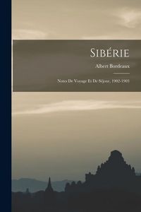 Produktbild: Sib&eacute;rie: Notes De Voyage Et De S&eacute;jour, 1902-1903