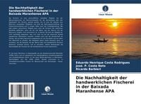 Produktbild: Die Nachhaltigkeit der handwerklichen Fischerei in der Baixada Maranhense APA