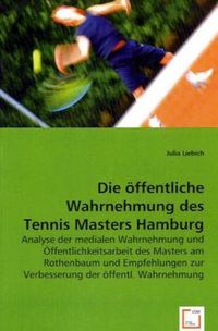 Produktbild: Liebich, J: Die &ouml;ffentliche Wahrnehmung des Tennis Masters H