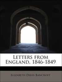 Produktbild: Bancroft, E: Letters from England, 1846-1849