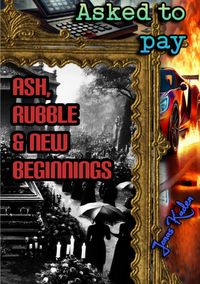 Produktbild: Asked to pay / Asked to pay: Ash, Rubble &amp; New Beginnings