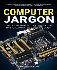 Produktbild: Computer Jargon - The Illustrated Glossary of Basic Computer Terminology
