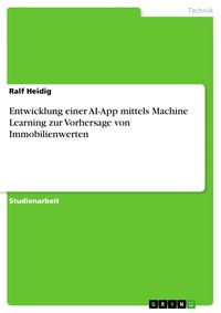 Produktbild: Entwicklung einer AI-App mittels Machine Learning zur Vorhersage von Immobilienwerten