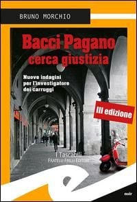 Produktbild: Bacci Pagano cerca giustizia. Nuove indagini per l'investigatore dei carruggi