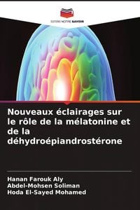 Produktbild: Nouveaux &eacute;clairages sur le r&ocirc;le de la m&eacute;latonine et de la d&eacute;hydro&eacute;piandrost&eacute;rone