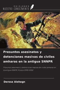Produktbild: Presuntos asesinatos y detenciones masivas de civiles amharas en la antigua SNNPR