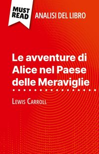 Produktbild: Le avventure di Alice nel Paese delle Meraviglie di Lewis Carroll (Analisi del libro)