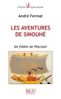 Produktbild: Les aventures de Sinouh&eacute; : un fid&egrave;le de Pharaon