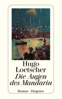Bild vom Artikel Die Augen des Mandarin vom Autor Hugo Loetscher