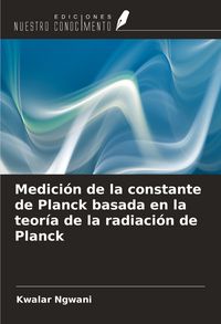 Produktbild: Medici&oacute;n de la constante de Planck basada en la teor&iacute;a de la radiaci&oacute;n de Planck