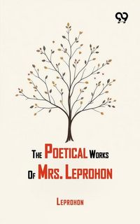 Produktbild: Poetical Works Of Mrs. Leprohon