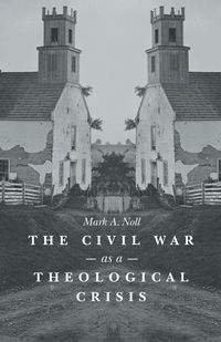 Produktbild: The Civil War as a Theological Crisis