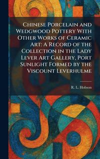 Produktbild: Chinese Porcelain and Wedgwood Pottery With Other Works of Ceramic Art