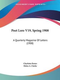 Produktbild: Poet Lore V19, Spring 1908