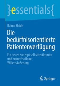 Produktbild: Die bed&uuml;rfnisorientierte Patientenverf&uuml;gung