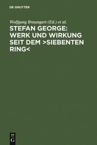 Produktbild: Stefan George: Werk und Wirkung seit dem >Siebenten Ring<